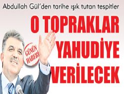 O TOPRAKLAR YAHUDiYE VERiLECEK