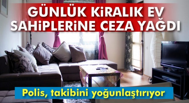 İstanbul’da günlük kiralık ev sahiplerine ceza yağdı
