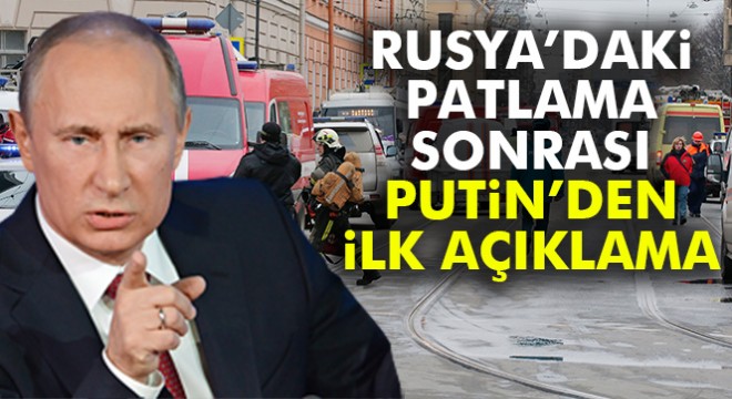 Putin’den patlamaya ilişkin açıklama