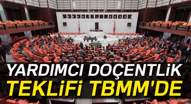 Yardımcı doçentlik teklifi TBMM de
