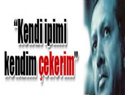 Erdoğan: Kendi ipimi kendim çekerim
