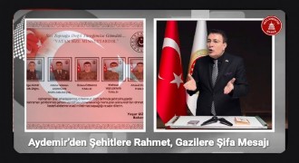 Aydemir’den Şehitlere Rahmet, Gazilere Şifa Mesajı